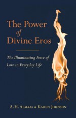 Divine Eros: Tantra of Everyday Life - A.H. Almaas, Karen Johnson