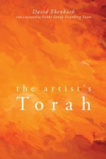 The Artist's Torah - David Ebenbach, Sandy Sasso