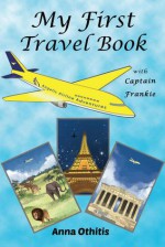 My First Travel Book - Anna Othitis