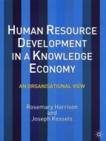 Human Resource Development in a Knowledge Economy: An Organisational View - Rosemary Harrison