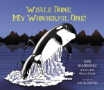 Whale Done, My Wonderful One! - Ken Blanchard, Sue Zlatin, Cathy Huett, Jane R. Griffith