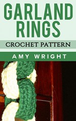 Garland Rings: Crochet Pattern - Amy Wright