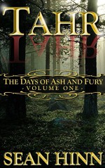 Tahr (The Days of Ash and Fury Book 1) - Sean Hinn