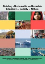 Building a Sustainable and Desirable Economy-in-Society-in-Nature - Robert Costanza, Gar Alperovitz, Herman Daly, Joshua Farley, Carol Franco, Tim Jackson, Ida Kubiszewski, Juliet Schor, Peter Victor