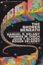 The Shores Beneath - Samuel R. Delaney, Thomas R. Disch, John T. Sladek, Roger Zelazny