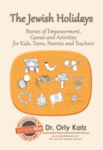 The Jewish Holidays: Stories of Empowerment, Activities and Games for Teachers and Parents - Orly Katz