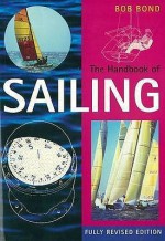 The Handbook of Sailing (Pelham Practical Sports) - Bob Bond