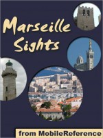 Marseille Sights: a travel guide to the top 20 attractions in Marseille, France - MobileReference