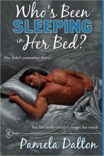 Who's Been Sleeping In Her Bed? - Pamela Dalton