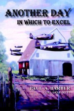 Another Day in Which to Excel - Paul Barber