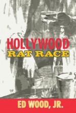 Hollywood Rat Race - Ed Wood