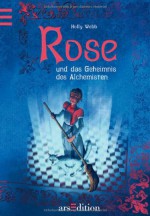 Rose und das Geheimnis des Alchemisten - Holly Webb, Joachim Knappe