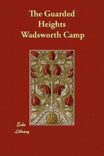 The Guarded Heights - Wadsworth Camp