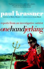 One Hand Jerking: Reports From an Investigative Journalist - Paul Krassner