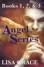 Angel Series, (Books 1, 2 & 3) - Lisa Grace