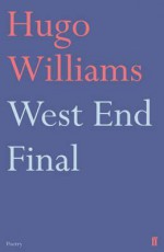 West End Final - Hugo Williams