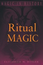 Ritual Magic (Ppr. Only) - Elizabeth M. Butler