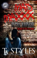 Mad Maxxx: Children of The Catacombs Extra Raunchy (The Cartel Publications Presents) - T. Styles