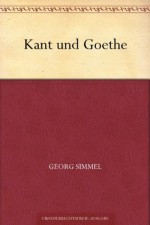 Kant und Goethe (German Edition) - Georg Simmel