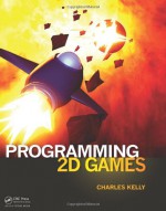 Programming 2D Games - Charles Kelly