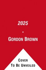 2025 - Gordon Brown