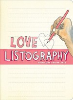 Love Listography: Your Love Life in Lists - Lisa Nola, Nathaniel Russell