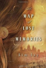 The Map of Lost Memories - Kim Fay