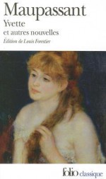 Yvette et autres nouvelles - Guy de Maupassant, Louis Forestier