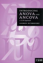 Introducing Anova and Ancova: A Glm Approach - Andrew Rutherford