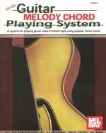 Mel Bay Guitar Melody Chord Playing System - Mel Bay