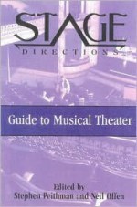 Stage Directions Guide to Musical Theater (Heinemann's Stage Directions Series) - Stephen Peithman, Neil Offen