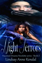 Night Terrors (Haunted Dreams Series Book 2) - Lindsay Anne Kendal