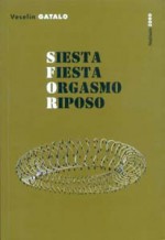 Siesta, Fiesta, Orgasmo, Riposo - Veselin Gatalo