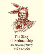 The Story of Redmanship: And the Sons of Liberty - William Elbridge Cowles, Joseph Robert Cowles