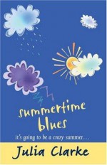 Summertime Blues - Julia Clarke