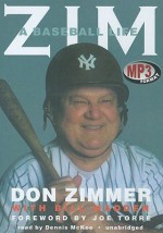 Zim: A Baseball Life - Don Zimmer, Dennis McKee, Joe Torre, Bill Madden