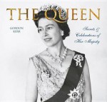 Queen: Secrets & Celebrations of Her Majesty - Gordon Kerr