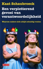 een verpletterend gevoel van verantwoordelijkheid - Kaat Schaubroeck