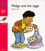 Oxford Reading Tree: Stage 4: Sparrows Storybooks: Midge and the Eggs: Midge and the Eggs - Rod Hunt, Jenny Ackland