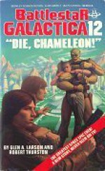 Battlestar Galactica 12: "Die, Chameleon!" - Glen A. Larson