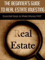 Real Estate Investing: The Beginner's Guide to Make Money FAST (Investing in Real Estate, Real Estate, Real Estate Investing, Investing for Beginners, Investing for Dummies) - Dwayne Brown