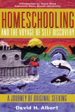 Homeschooling and the Voyage of Self-Discovery: A Journey of Original Seeking - David H. Albert