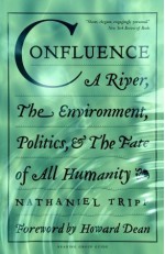 Confluence: A River, the Environment, Politics and the Fate of All Humanity - Nathaniel Tripp