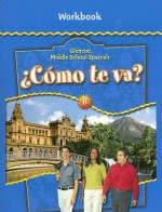 Glencoe Middle School Spanish: ¿Cómo te va? B Nivel azul, Workbook - Conrad J. Schmitt, McGraw-Hill Publishing, Woodford