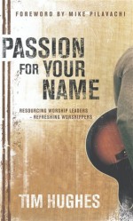 Passion For Your Name - Tim Hughes