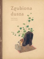  Zgubiona dusza - Olga Tokarczuk, Joanna Concejo