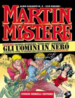 Martin Mystère Albo Gigante n. 3: Gli uomini in nero - Alfredo Castelli, Vincenzo Beretta, Esposito Bros, Giancarlo Alessandrini