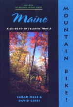 Mountain Bike! Maine - Sarah Hale, David Gibbs