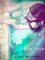 I Died Once - James Mahoney, Nina Colt