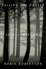 By Robin Robertson Sailing the Forest: Selected Poems [Hardcover] - Robin Robertson